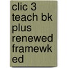 Clic 3 Teach Bk Plus Renewed Framewk Ed by Sue Finnie