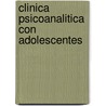 Clinica Psicoanalitica Con Adolescentes door Stella Firpo