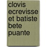 Clovis Ecrevisse Et Batiste Bete Puante by Mary Alice Fontenot