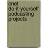 Cnet Do-It-Yourself Podcasting Projects door Dave Prochnow