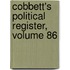 Cobbett's Political Register, Volume 86