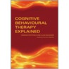Cognitive Behavioural Therapy Explained door Graeme Whitfield