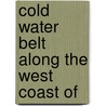 Cold Water Belt Along The West Coast Of door Onbekend