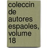 Coleccin de Autores Espaoles, Volume 18 door Anonymous Anonymous