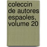 Coleccin de Autores Espaoles, Volume 20 by Unknown