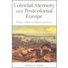 Colonial Memory and Postcolonial Europe door Andrea L. Smith