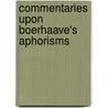 Commentaries Upon Boerhaave's Aphorisms door Onbekend