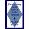 Commentary On The Epistle To The Romans door Charles Hodge