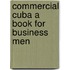 Commercial Cuba a Book for Business Men