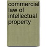 Commercial Law of Intellectual Property door Onbekend