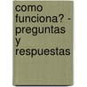 Como Funciona? - Preguntas y Respuestas by Jack Long