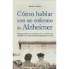 Como Hablar Con un Enfermo de Alzheimer door Claudia J. Strauss