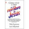 Como Vivir y Orar en el Nombre de Jesus door John Hayford