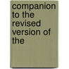 Companion To The Revised Version Of The door Rev Alexander Roberts