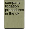 Company Litigation Procedures In The Uk door Onbekend