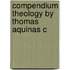 Compendium Theology By Thomas Aquinas C