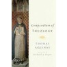 Compendium Theology By Thomas Aquinas P door Saint Thomas Aquinas