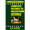 Complete Defense To Queen Pawn Openings by Eric Schiller