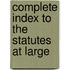 Complete Index to the Statutes at Large