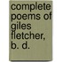Complete Poems of Giles Fletcher, B. D.