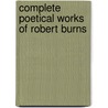 Complete Poetical Works of Robert Burns door William Ernest Henley