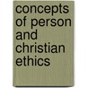 Concepts of Person and Christian Ethics by Stanley Rudman