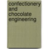 Confectionery And Chocolate Engineering door Ferenc Mohos