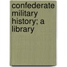 Confederate Military History; A Library door Clement Anselm Evans
