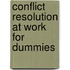 Conflict Resolution at Work for Dummies