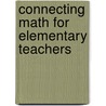 Connecting Math For Elementary Teachers door Keith Schwingendorf