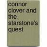 Connor Clover And The Starstone's Quest door Helen Oghenegweke