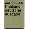 Conoscere l' italiano. Deutsche Ausgabe by S. Simula
