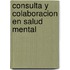 Consulta y Colaboracion En Salud Mental