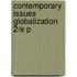 Contemporary Issues Globalization 2/e P