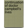 Continuation Of Doctor Campbell's Lives door Onbekend