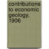 Contributions To Economic Geology, 1906