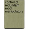 Control Of Redundant Robot Manipulators door R.V. Patel