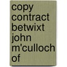 Copy Contract Betwixt John M'Culloch Of door Onbekend