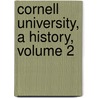 Cornell University, A History, Volume 2 by Waterman Thomas Hewett