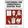 Costuming The Christmas And Easter Play door Alice M. Staeheli
