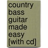 Country Bass Guitar Made Easy [with Cd] door Larry McCabe