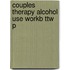 Couples Therapy Alcohol Use Workb Ttw P