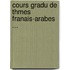 Cours Gradu de Thmes Franais-Arabes ...