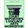 Court Reporter's Language Arts Workbook by Marcella J. Kocar