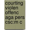 Courting Violen Offenc Aga Pers Csc:m C by Nigel Fielding