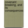 Covenant Breaking, And Its Consequences door Thomas Ebenezer Thomas