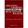 Creating and Growing Real Estate Wealth door William Poorvu
