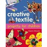 Creative Textiles Projects For Children door Karen Woods