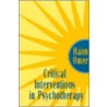 Critical Interventions in Psychotherapy door Haim Omer
