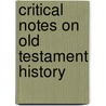 Critical Notes On Old Testament History door Stanley Arthur Cook
